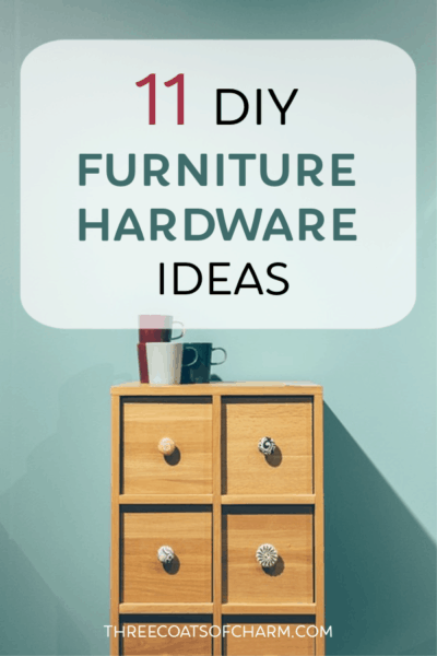 DIY furniture hardware ideas. Make your own knobs and pulls for furniture.